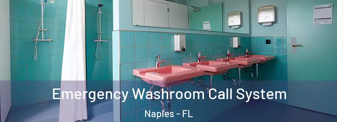 Emergency Washroom Call System Naples - FL