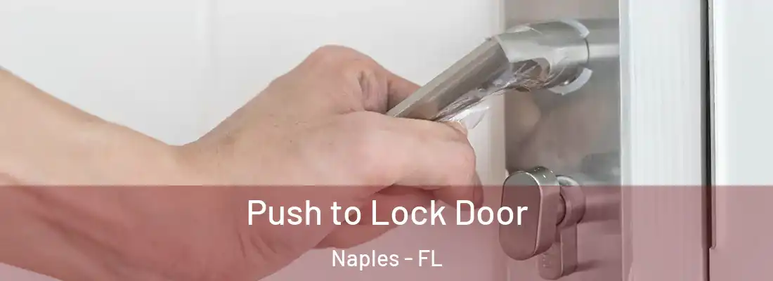 Push to Lock Door Naples - FL