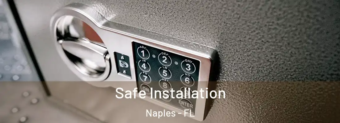 Safe Installation Naples - FL