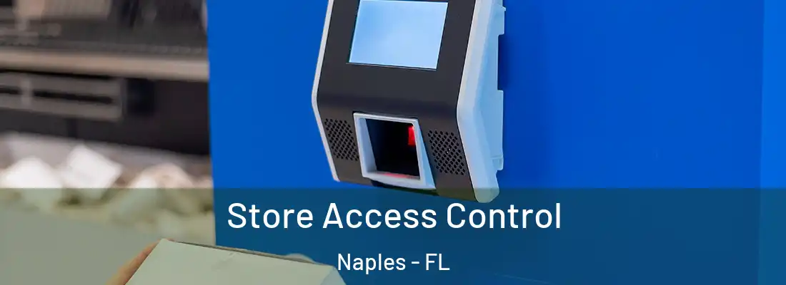 Store Access Control Naples - FL