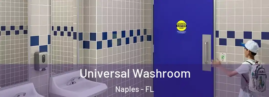 Universal Washroom Naples - FL